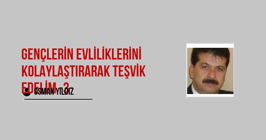 Gençlerin Evliliklerini Kolaylaştırarak Teşvik Edelim