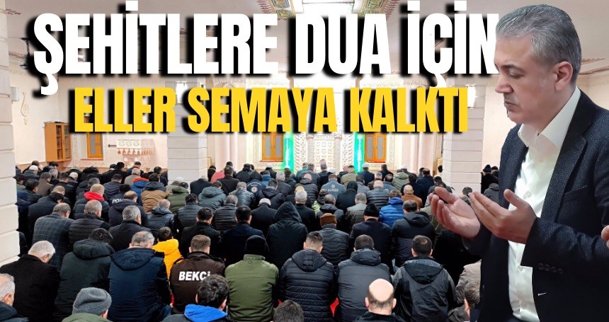 Mardin’de Şehitlere dua için Camiler doldu taştı