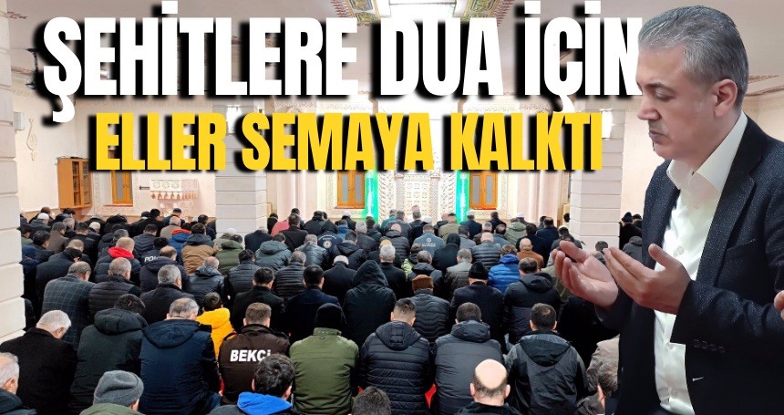 Mardin’de Şehitlere dua için Camiler doldu taştı