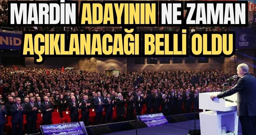 AK Parti'nin Mardin  Adayını Perşembe Günü Açıklıyor
