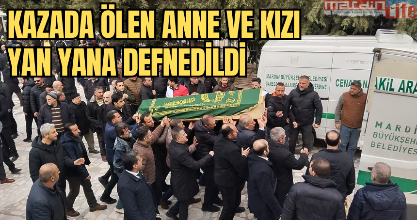 Kazada ölen anne ve kızı yan yana defnedildi