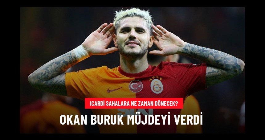 Icardi sahalara ne zaman dönecek? Okan Buruk müjdeyi verdi