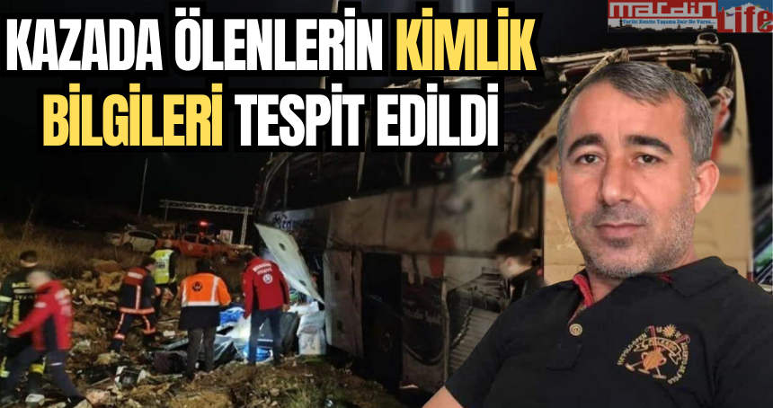 Kazada hayatını kaybedenlerin kimlik bilgileri tespit edildi
