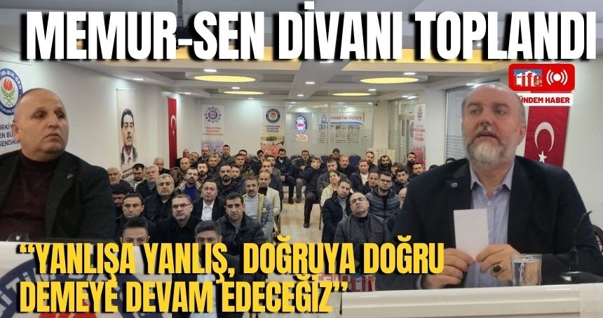 Memur-Sen Divanı Toplandı!