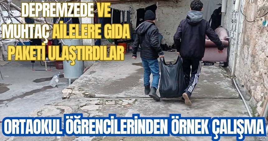Ortaokul öğrencileri depremzede ailelere gıda paketi ulaştırdı
