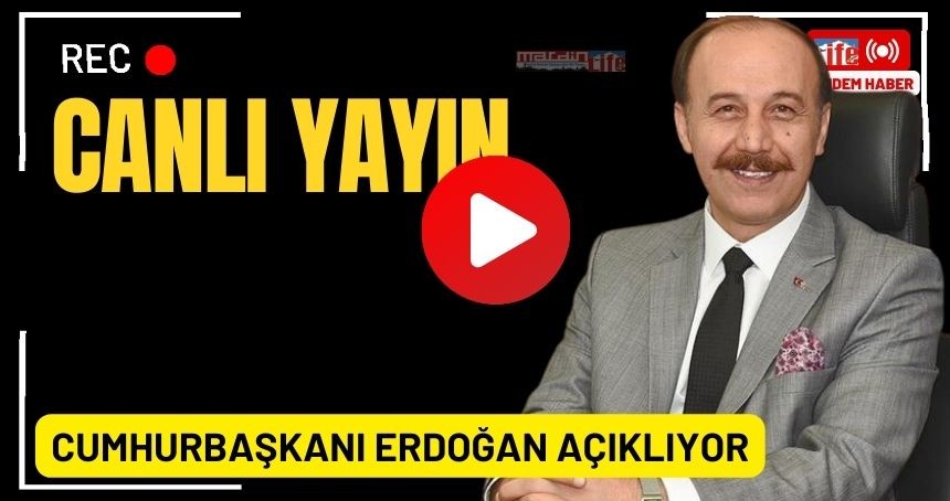 CANLI YAYIN: AK Parti Mardin Büyükşehir Adayını açıklıyor