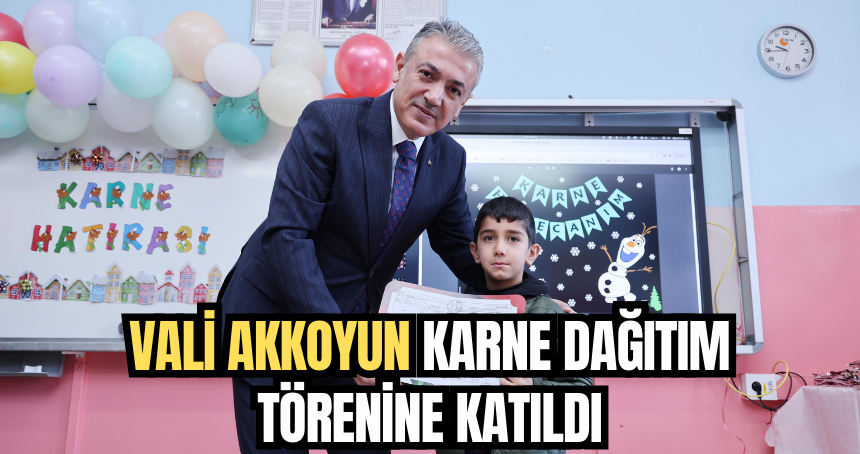 Vali Akkoyun karne dağıtım törenine katıldı