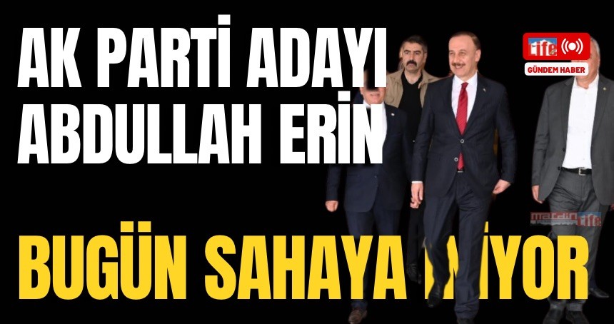 AK Parti adayı Erin, görücüye çıkıyor!