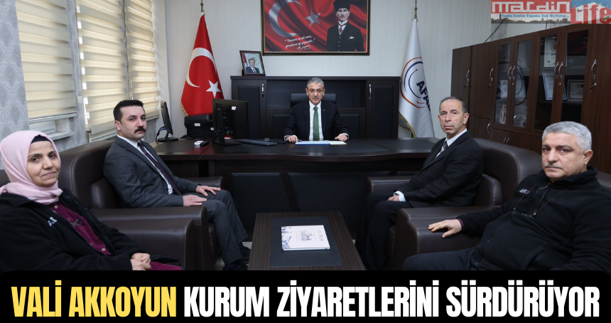 Vali Akkoyun kurum ziyaretlerini sürdürüyor