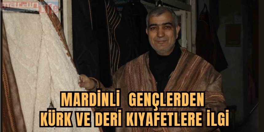 Mardin’de kürk ve deri kıyafetlere gençler de ilgi gösteriyor