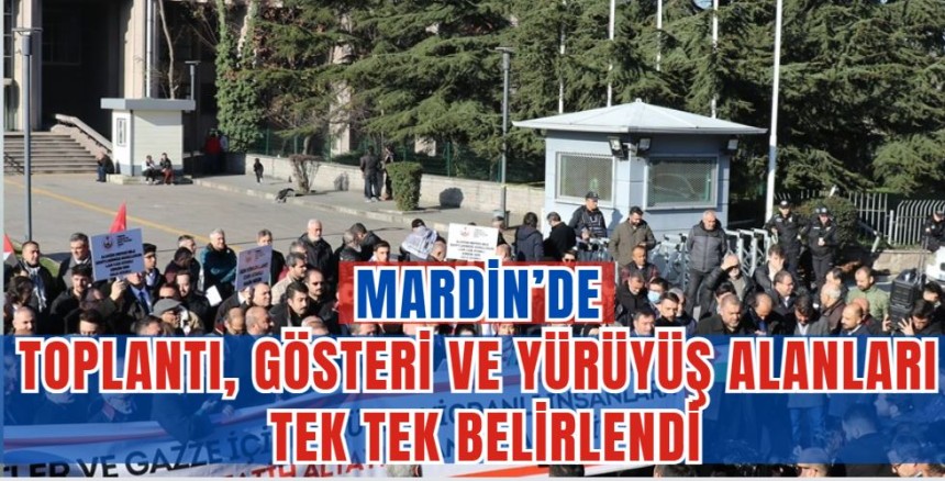 Mardin’de toplantı, gösteri ve yürüyüş alanları tek tek belirlendi