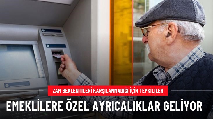 Zam beklentileri karşılanmayan emeklilere özel ayrıcalıklar geliyor