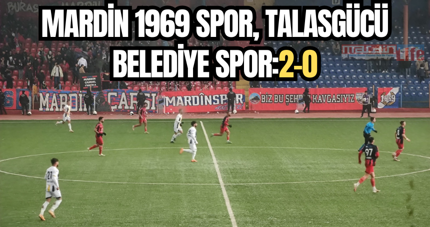 Mardin 1969 Spor, Talasgücü Belediye Spor:2-0