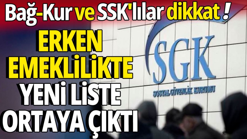 Bağkur ve SSK'lılar dikkat 'Erken emeklilikte yeni liste ortaya çıktı