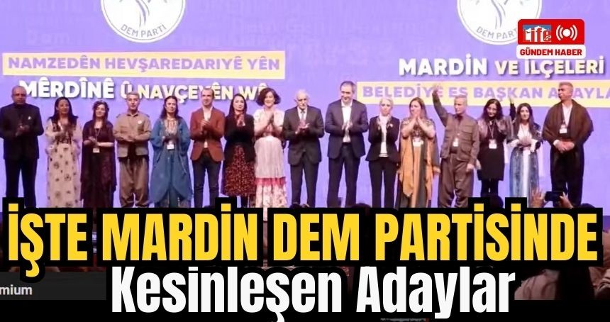 DEM Partisinde kesinleşen MARDİN Adaylarının tanıtımı yapıldı! İşte o adaylar