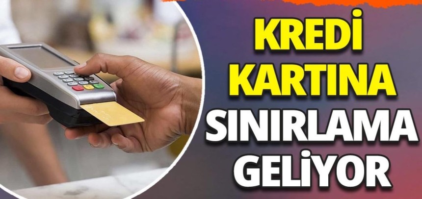 Kredi kartına sınırlama geliyor 'Tarih belli oldu'