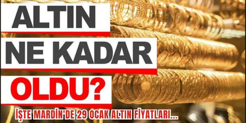 Mardin'de Gram altın ve çeyrek altın fiyatları