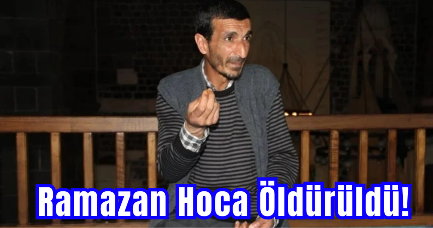 Ramazan Hoca Öldürüldü!