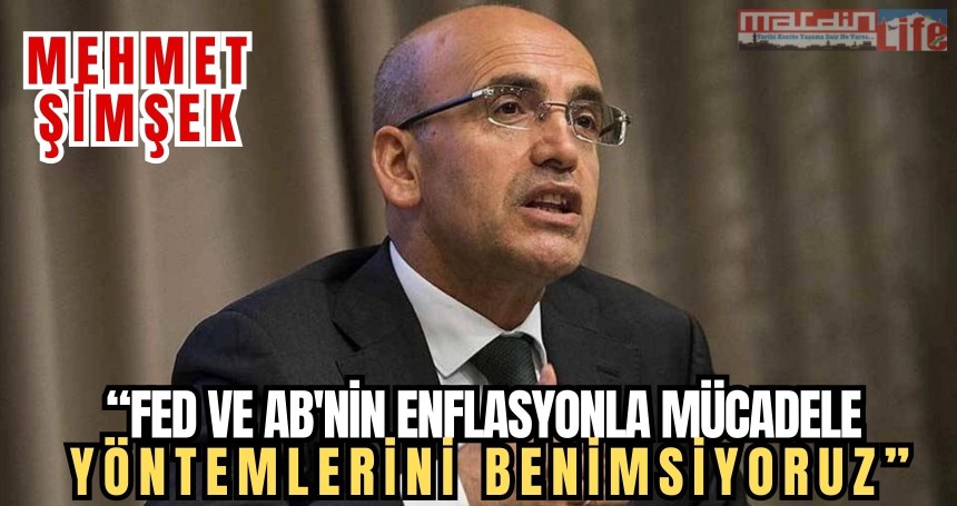 Şimşek: Fed ve AB'nin enflasyonla mücadele yöntemlerini benimsiyoruz