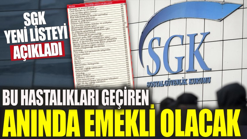 Bu hastalıkları geçiren erken emekli olacak 'SGK yeni listeyi açıkladı'