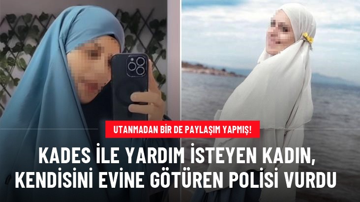 KADES ile yardım istedi, evine götüren polisi vurdu