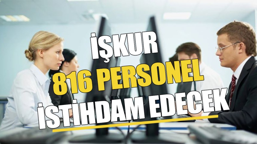 İŞKUR 816 personel istihdam edecek