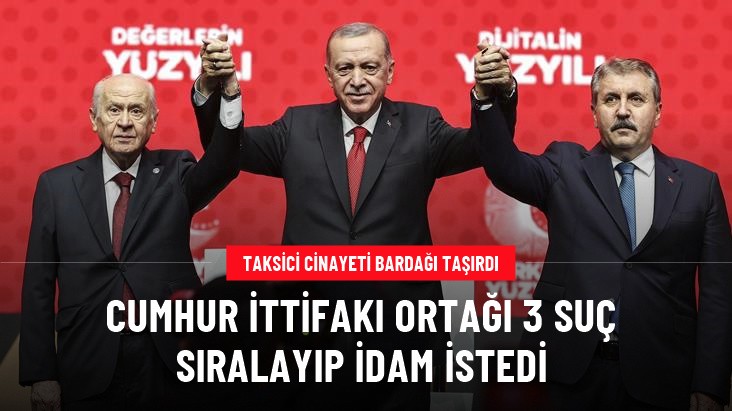 Taksici cinayetine atıfta bulunan Mustafa Destici, 3 suç için idam istedi