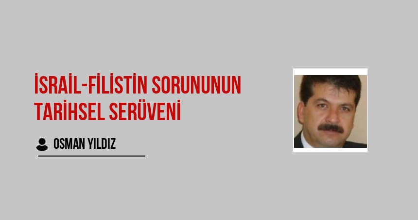 İsrail-Filistin Sorununun Tarihsel Serüveni