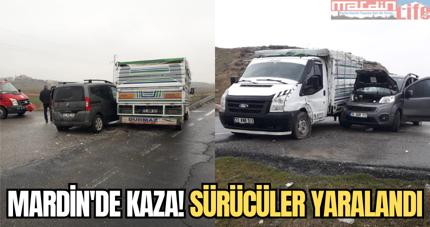 Mardin'de kaza! Sürücüler yaralandı