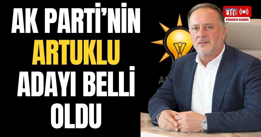 AK Parti'nin Artuklu Adayı belli oldu!