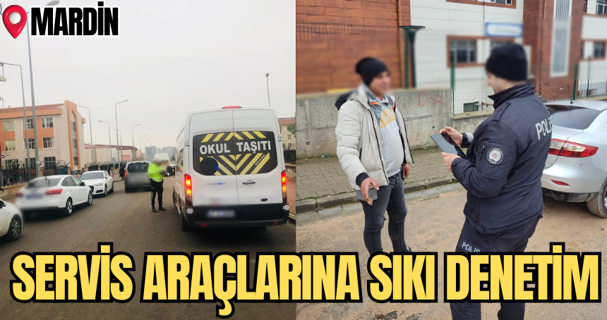 Mardin'de servis araçlarına sıkı denetim