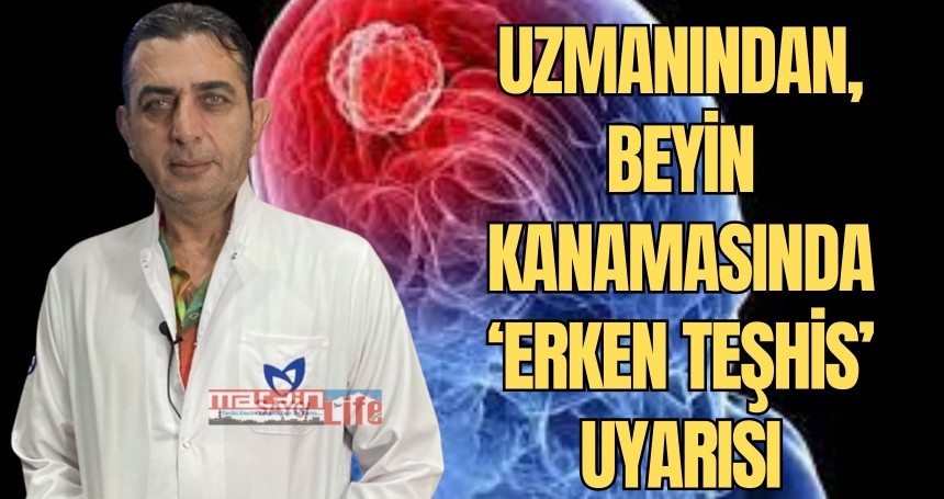 Uzmanından, beyin kanamasında ‘erken teşhis’ uyarısı