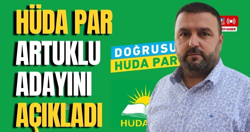 Hüda Par, Artuklu Adayı Belli Oldu