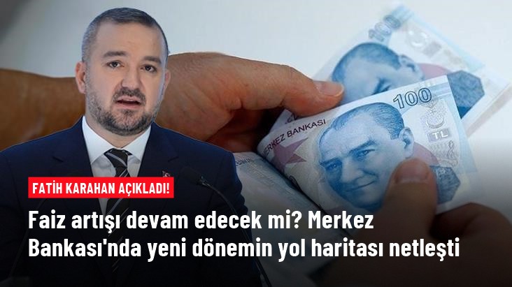 Merkez Bankası Başkanı Karahan: Şu anda ek bir faiz artışı gerekmiyor