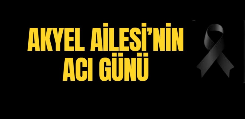 Akyel'in acı günü