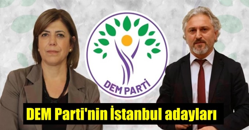 DEM Parti'nin İstanbul adayları belli oldu