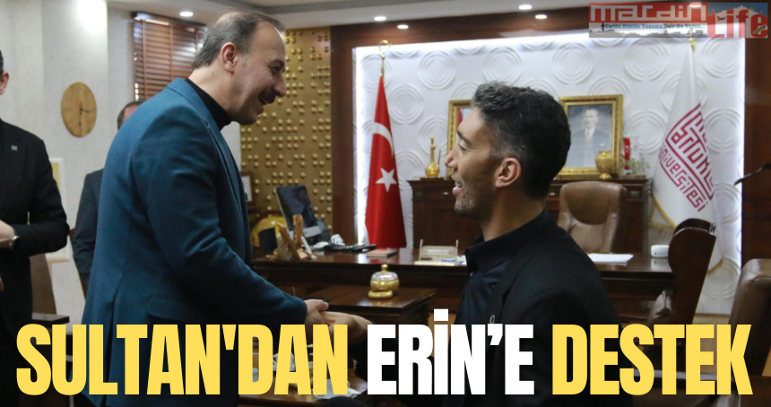 Sultan'dan Erin’e destek
