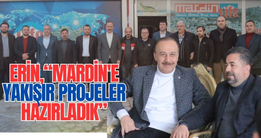 Erin, Mardin'e yakışır projeler hazırladık