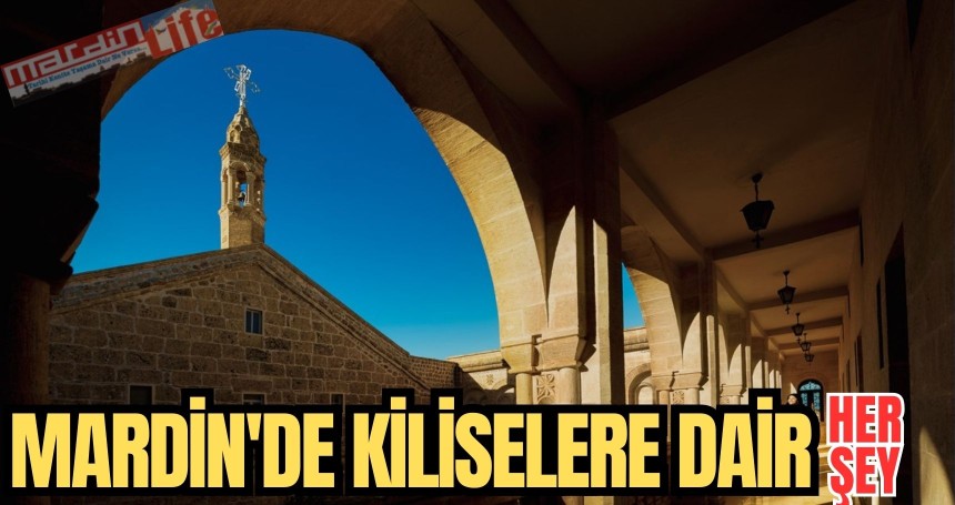Mardin'de kiliselere dair her şey