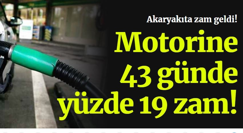 Akaryakıta zam geldi! Motorin 43 günde yüzde 19 zamlandı!