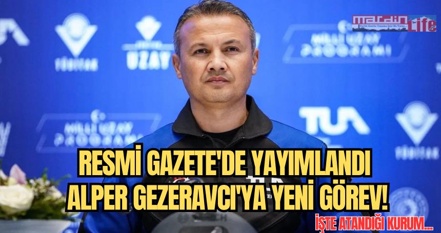Resmi Gazete'de yayımlandı Alper Gezeravcı'ya yeni görev!  İşte atandığı kurum