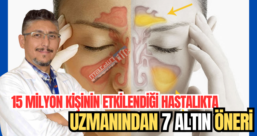 15 milyon kişinin etkilendiği hastalıkta; Uzmanından 7 altın öneri