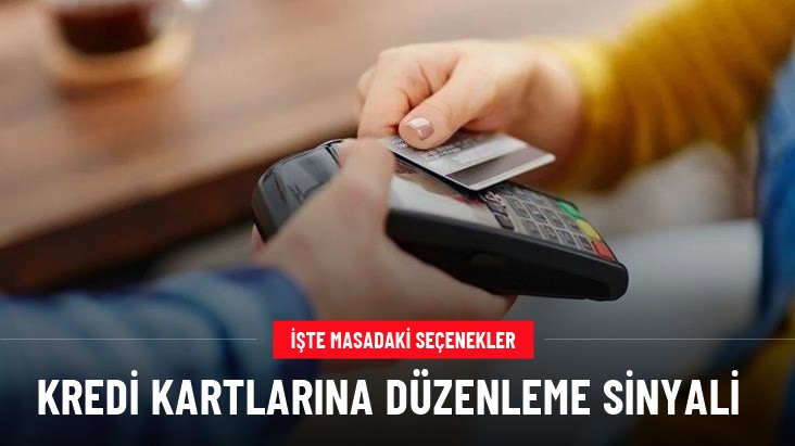 Kredi kartlarına düzenleme sinyali! İşte masada bulunan seçenekler