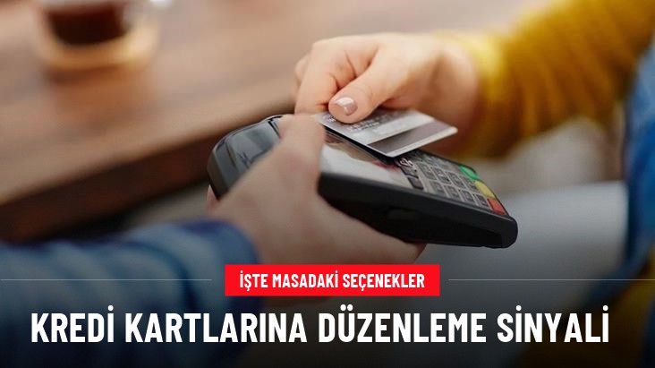 Kredi kartlarına düzenleme sinyali! İşte masada bulunan seçenekler