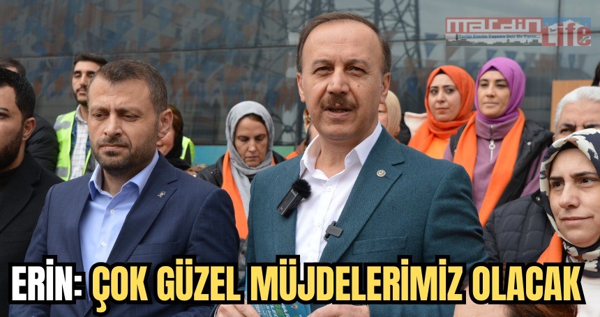 Erin: Çok güzel müjdelerimiz olacak