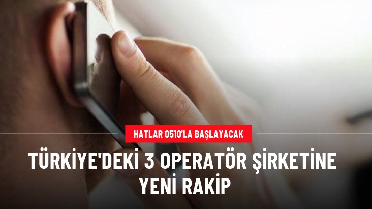 Türkiye'nin 3 operatör şirketine yeni rakip
