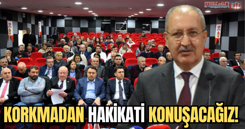 Erkılınç: Korkmadan hakikati konuşacağız