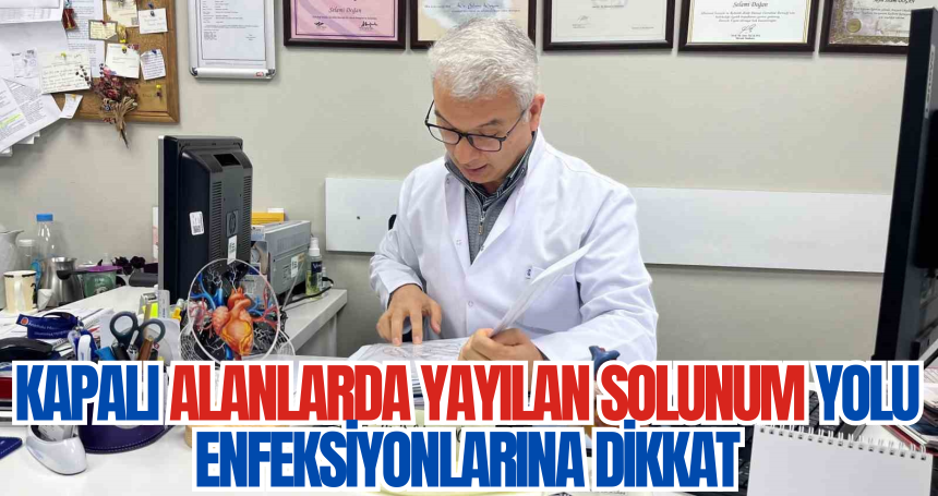 Kapalı alanlarda yayılan solunum yolu enfeksiyonlarına dikkat