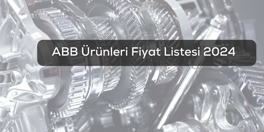 ABB Fiyat Listesi 202