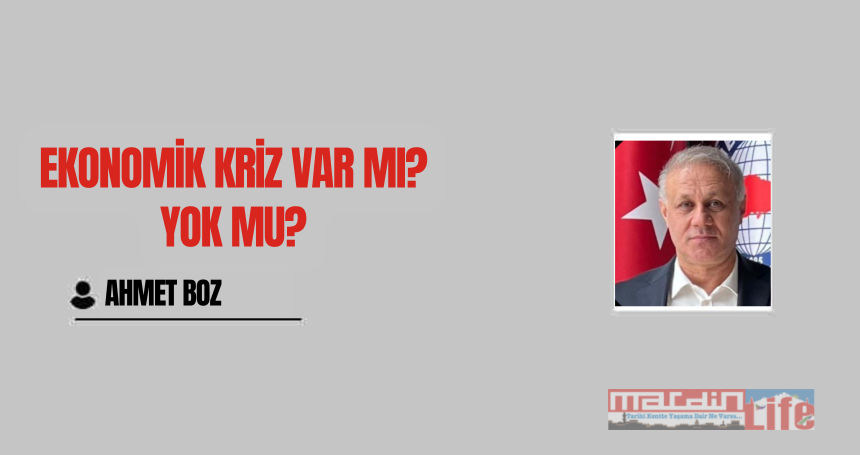 Ekonomik kriz var mı? Yok mu?